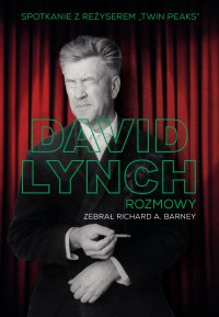 David Lynch. Rozmowy - Richard A. Barney - ebook