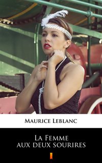 La Femme aux deux sourires - Maurice Leblanc - ebook