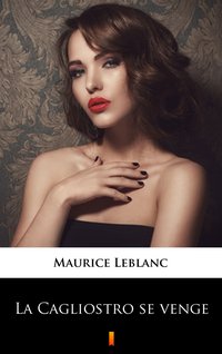 La Cagliostro se venge - Maurice Leblanc - ebook