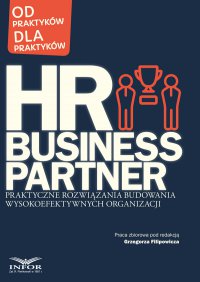 HR Business Partner Praktyczne rozwiązania budowania wysokoefektywnych organizacji - Opracowanie zbiorowe - ebook