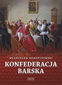 Konfederacja barska tom 1 - Władysław Konopczyński - ebook