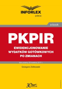 PKPIR Ewidencjonowanie wydatków gotówkowych po zmianach - Grzegorz Ziółkowski - ebook
