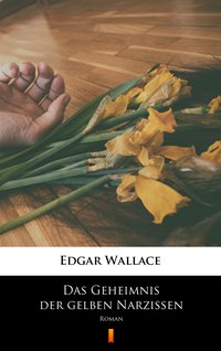 Das Geheimnis der gelben Narzissen - Edgar Wallace - ebook