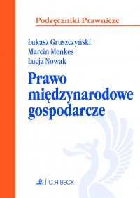 Prawo międzynarodowe gospodarcze - Łukasz Gruszczyński - ebook