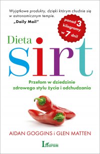 Dieta SIRT. Przełom w dziedzinie zdrowego stylu życia i odchudzania - Glen Matten - ebook