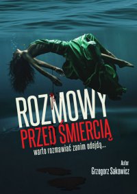 Rozmowy przed śmiercią - Grzegorz Sakowicz - ebook