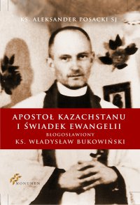 Apostoł Kazachstanu i Świadek Ewangelii - dr hab. Aleksander Posacki - ebook