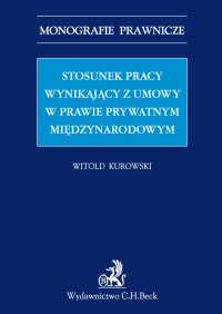 Stosunek pracy wynikający z umowy w prawie prywatnym międzynarodowym - Witold Kurowski - ebook