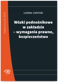 Wózki podnośnikowe w zakładzie – wymagania prawne, bezpieczeństwo Wózki podnośnikowe w zakładzie – wymagania prawne, bezpieczeństwo