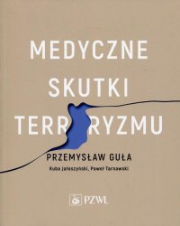 Medyczne skutki terroryzmu - Przemysław Guła - ebook