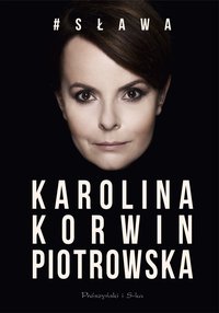 # Sława - Karolina Korwin Piotrowska - ebook