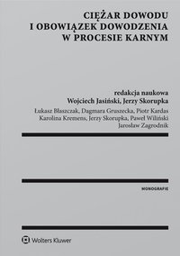 Ciężar dowodu i obowiązek dowodzenia w procesie karnym - Jarosław Zagrodnik - ebook