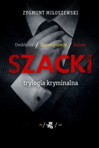 Szacki. Trylogia kryminalna - Zygmunt Miłoszewski - ebook