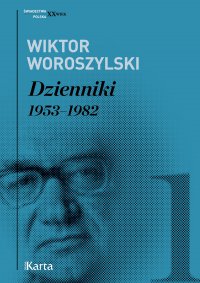 Dzienniki. 1953–1982. Tom 1 - Wiktor Woroszylski - ebook