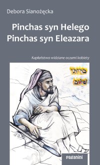 Pinchas, syn Helego  Pinchas, syn Eleazara - Debora Sianożęcka - ebook
