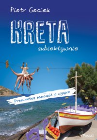 Kreta subiektywnie - Piotr Gociek - ebook