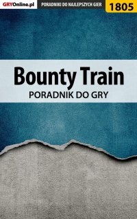 Bounty Train - poradnik do gry - Patrick "Yxu" Homa - ebook