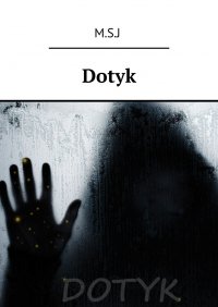 Dotyk - M.S.J - ebook