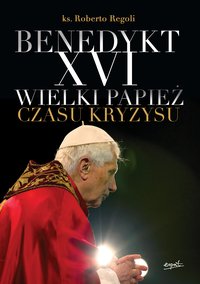 Benedykt XVI - Roberto Regoli - ebook