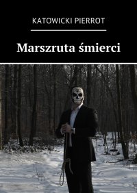 Marszruta śmierci - Katowicki Pierrot - ebook