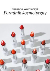 Poradnik kosmetyczny - Zuzanna Wolniaczyk - ebook
