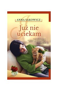 Już nie uciekam - Anna Sakowicz - ebook