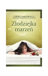 Złodziejka marzeń - Anna Sakowicz - ebook