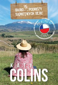 Biuro Podróży Samotnych Serc. Kierunek: Chile - Katy Colins - ebook