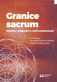 Granice sacrum. Wymiary religijności w myśli współczesnej - Paweł Grabarczyk - ebook