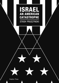 Israel an American Catastrophe - Stash Pruszynski - ebook