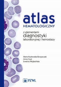 Atlas hematologiczny z elementami diagnostyki laboratoryjnej i hemostazy - Maria Kozłowska-Skrzypczak - ebook