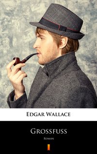 Großfuß - Edgar Wallace - ebook