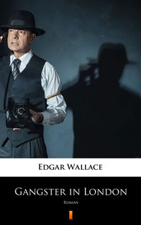 Gangster in London - Edgar Wallace - ebook