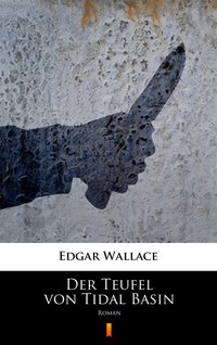 Der Teufel von Tidal Basin - Edgar Wallace - ebook