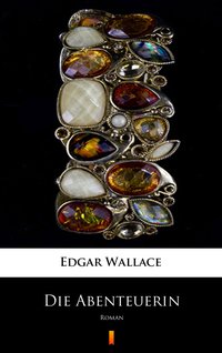 Die Abenteuerin - Edgar Wallace - ebook