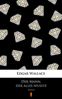 Der Mann, der alles wußte - Edgar Wallace - ebook