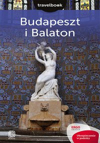 Budapeszt i Balaton. Travelbook. Wydanie 2 - Monika Chojnacka - ebook