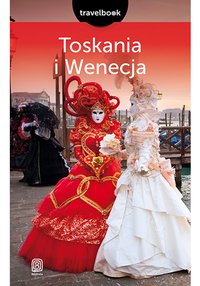 Toskania i Wenecja. Travelbook. Wydanie 2 - Agnieszka Masternak - ebook