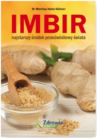 Imbir - najstarszy środek przeciwbólowy świata - dr Martina Hahn-Hubner - ebook