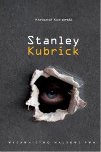 Stanley Kubrick - Krzysztof Kozłowski - ebook