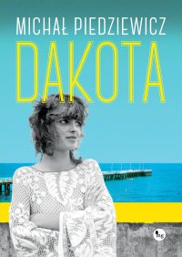 Dakota - Michał Piedziewicz - ebook