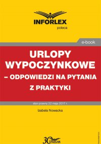 Urlopy wypoczynkowe – odpowiedzi na pytania z praktyki - Małgorzata Podgórska - ebook