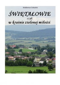 Świętałowie czyli w krainie zielonej miłości - Waldemar Ciekalski - ebook