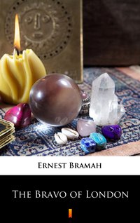 The Bravo of London - Ernest Bramah - ebook