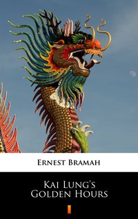 Kai Lung’s Golden Hours - Ernest Bramah - ebook