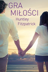 Gra miłości - Huntley Fitzpatrick - ebook