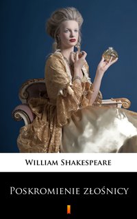 Poskromienie złośnicy - William Shakespeare - ebook