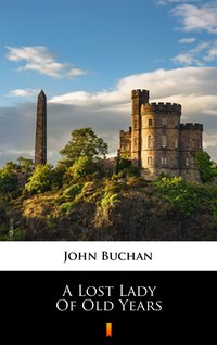 A Lost Lady of Old Years - John Buchan - ebook
