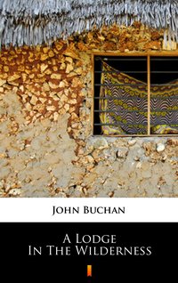 A Lodge in the Wilderness - John Buchan - ebook