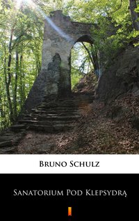 Sanatorium Pod Klepsydrą - Bruno Schulz - ebook